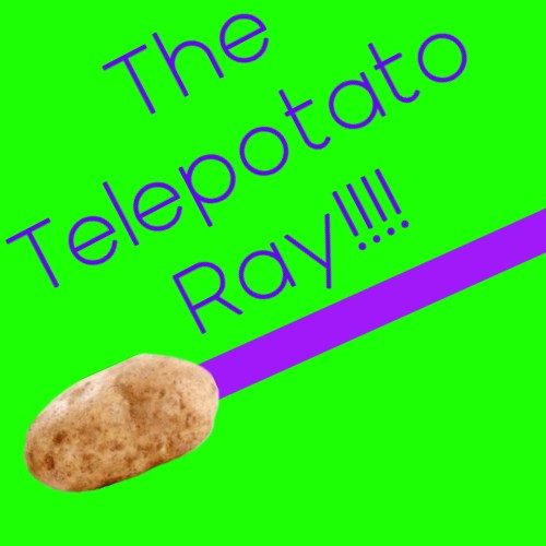 The Telepotato Ray